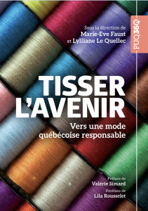 Lancement du livre Tisser l’avenir. Vers une mode québécoise responsable, codirigé par la professeure Marie-Eve Faust
