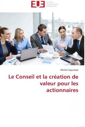 Le Conseil et la création de valeur pour les actionnaires