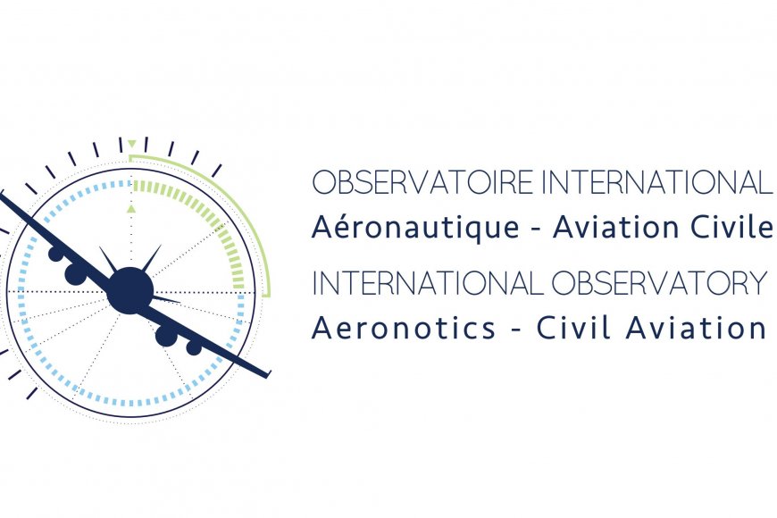 Lancement de l’Observatoire international de l’aéronautique et de l’aviation civile